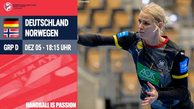 Deutschland vs. Norwegen - Gruppe D: Handball-EM 2020 Frauen