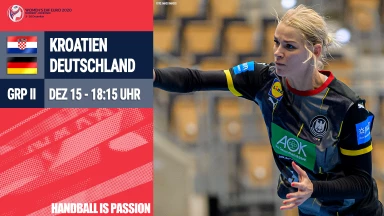 Kroatien vs. Deutschland - Gruppe II: Handball-EM 2020 Frauen