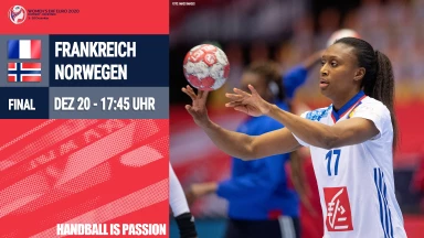 Frankreich vs. Norwegen - Finale: Handball-EM 2020 Frauen