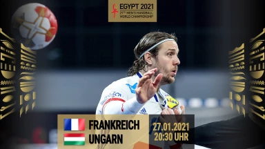 Frankreich vs. Ungarn: Viertelfinale: Handball-WM 2021