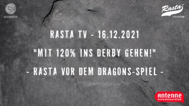 RASTA TV: "MIT 120% INS DERBY GEHEN!" (16.12.21)