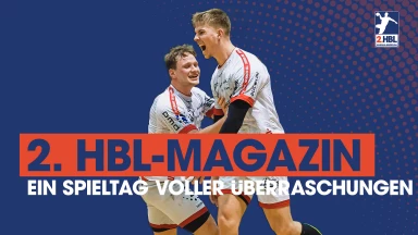 Ein Spieltag voller Überraschungen! | 17. Spieltag | 2. HBL-Highlightmagazin
