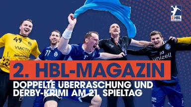 Doppelte Überraschung und Derby-Krimi | 21. Spieltag | 2. HBL-Highlightmagazin