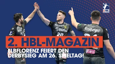 Elbflorenz feiert den Derbysieg am 26. Spieltag | 2. HBL-Highlightmagazin