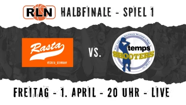 RLN-Nord, Halbfinale, Spiel 1: SC RASTA Vechta - TSV Neustadt temps Shooters