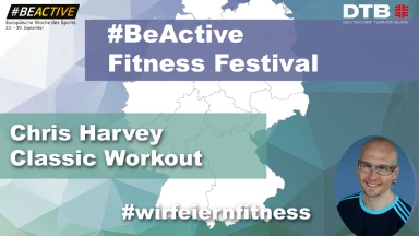 #BeActive Fitness Festival 2022: Classic Workout mit Chris Harvey