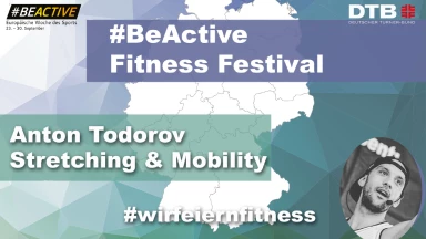 #BeActive Fitness Festival 2022: Stretching & Mobility mit Anton Todorov