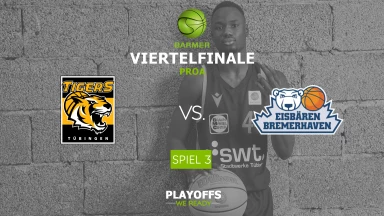 ProA Playoffs: Tigers Tübingen vs. Eisbären Bremerhaven - Spiel 3