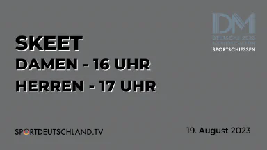 Deutsche Meisterschaft Sportschießen - Skeet Damen & Herren - 19.08.2023
