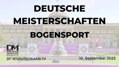 Deutsche Meisterschaften Bogensport - 10.09.2023