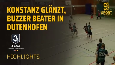 3. Liga: Entscheidung in der letzten Sekunde in Dutenhofen und Konstanz glänzt mit Kempas - die Highlights des 3. Spieltags
