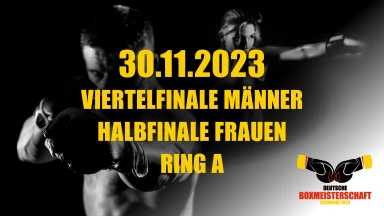100. Deutsche Meisterschaften Boxen der Elite, V-finale (M), H-Finale (F) Ring A