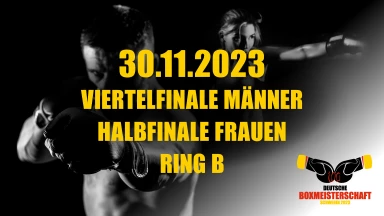 100. Deutsche Meisterschaften Boxen der Elite, V-finale (M), H-Finale (F) Ring B