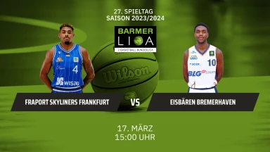 ProA: Fraport Skyliners Frankfurt vs. Eisbären Bremerhaven