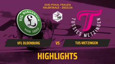 DHB-Pokal der Frauen: Oldenburg und Metzingen liefern sich Siebenmeter-Krimi - Highlights