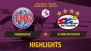 DHB-Pokal der Frauen: Thüringen & Bietigheim kämpfen um den Finaleinzug - Highlights