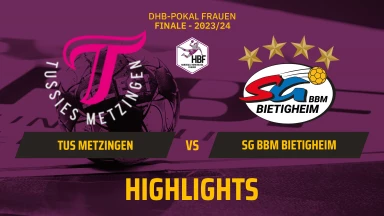 DHB-Pokal der Frauen: Sensation im Finale, Metzingen entthront Bietigheim - Highlights