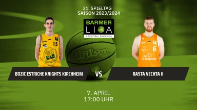 ProA: Bozic Estriche Knights Kirchheim vs. Rasta Vechta II