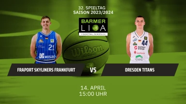 ProA: FRAPORT SKYLINERS vs. Dresden Titans