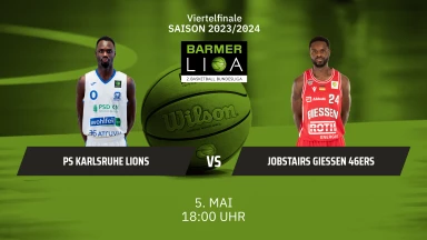 ProA Playoffs: PS Karlsruhe LIONS vs. JobStairs GIESSEN 46ers - Spiel 2