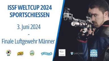 ISSF Weltcup München 2024 - Finale LG Männer