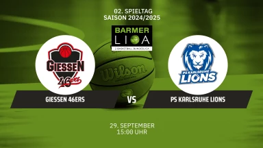 ProA: GIESSEN 46ers vs. PS Karlsruhe LIONS