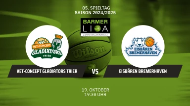 ProA: VET-CONCEPT Gladiators Trier vs. Eisbären Bremerhaven