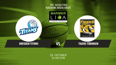ProA: Dresden Titans vs. Tigers Tübingen