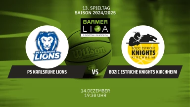 ProA: PS Karlsruhe LIONS vs. Bozic Estriche Knights Kirchheim