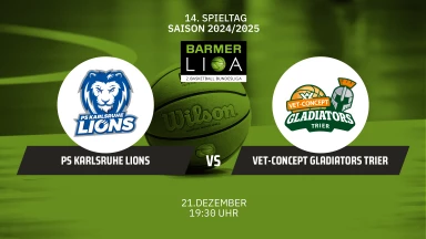 ProA: PS Karlsruhe LIONS vs. VET-CONCEPT Gladiators Trier