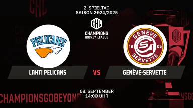 CHL: Lahti Pelicans vs. Genève-Servette - Hauptrunde