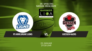 ProA: PS Karlsruhe LIONS vs. GIESSEN 46ers