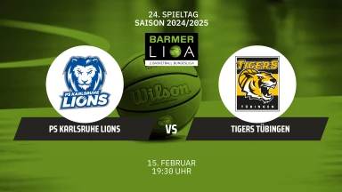 ProA: PS Karlsruhe LIONS vs. Tigers Tübingen