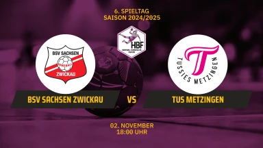 HBF: BSV Sachsen Zwickau vs. TuS Metzingen