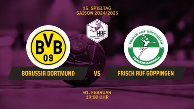 HBF: Borussia Dortmund vs. FRISCH AUF Göppingen