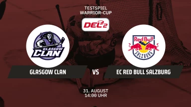 Warrior-Cup: Glasgow Clan vs. EC Red Bull Salzburg