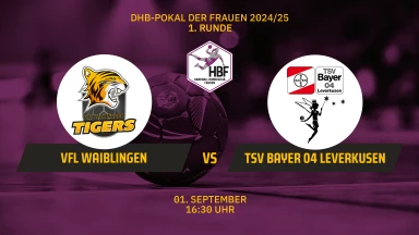 DHB-Pokal der Frauen: VfL Waiblingen vs. TSV Bayer 04 Leverkusen - 1. Runde