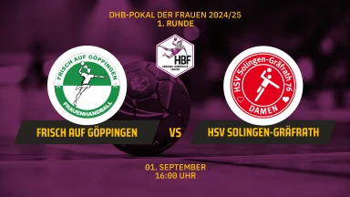 FOR FREE: DHB-Pokal der Frauen: FRISCH AUF Göppingen vs. HSV Solingen-Gräfrath 76 - 1. Runde