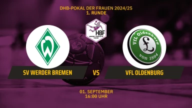 DHB-Pokal der Frauen: SV Werder Bremen Handball Damen vs. VfL Oldenburg - 1. Runde