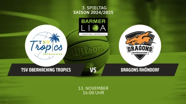 ProB Süd: Oberhaching Tropics vs. Dragons Rhöndorf