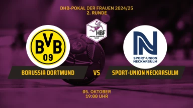 DHB-Pokal der Frauen: Borussia Dortmund vs. Sport-Union Neckarsulm - 2. Runde