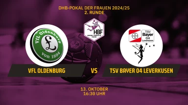 DHB-Pokal der Frauen: VfL Oldenburg vs. TSV Bayer 04 Leverkusen - 2. Runde