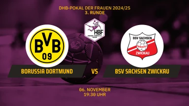 DHB-Pokal der Frauen: Borussia Dortmund vs. BSV Sachsen Zwickau - 3. Runde