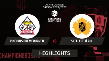CHL: Pinguins Bremerhaven vs. Skellefteå AIK | Highlights, Achtelfinale
