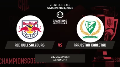 CHL: Red Bull Salzburg vs. Färjestad Karlstad - Viertelfinale