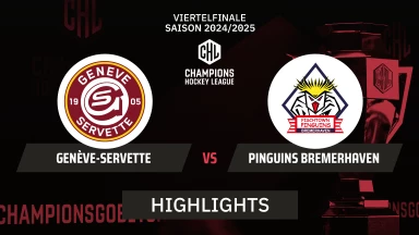 CHL: Genève-Servette vs. Pinguins Bremerhaven | Highlights, Viertelfinale