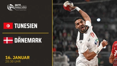 WM der Männer: Tunesien vs. Dänemark - Gruppe B