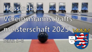 Hessische Vereinsmannschaftsmeisterschaft 2025 Bahn 5-8