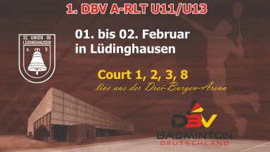 Badminton - 1. DBV A-RLT U11 / U13 - Court 1,2,3,8 - Tag 2