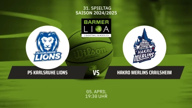 ProA: PS Karlsruhe LIONS vs. HAKRO Merlins Crailsheim